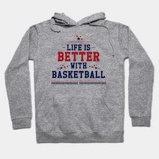 Life Is Better With Basketball || v2 Hoodie